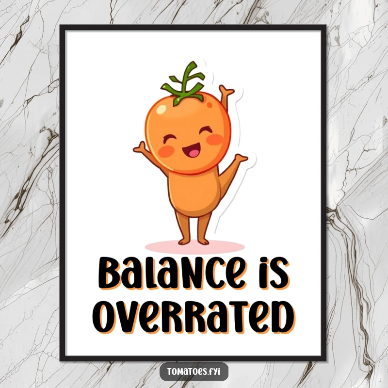 Funny tomato character in a comical handstand pose on this poster, adding a humorous and artistic touch.