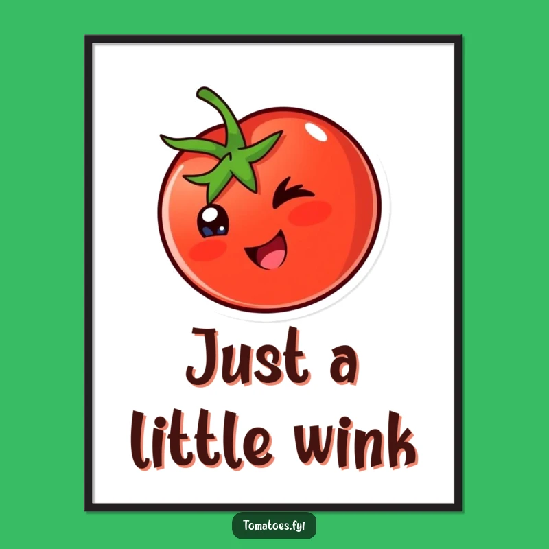 Funny Winking Tomato Poster: Cheeky Veggie Art, Fun Funny Gift