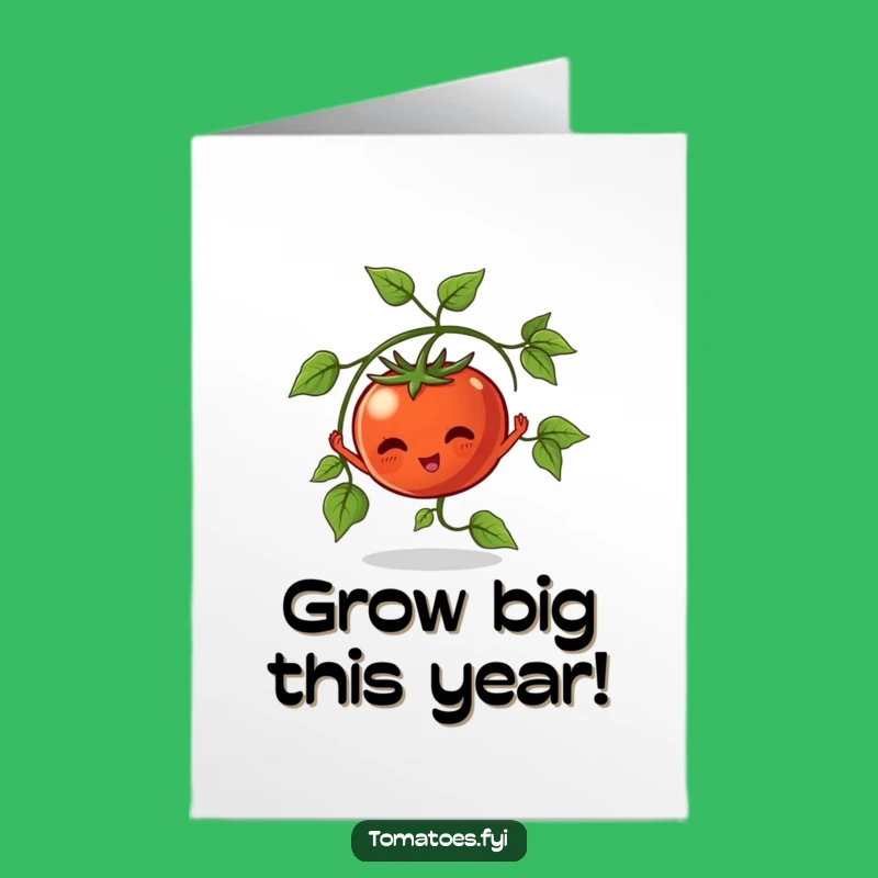 Free Printable Birthday Card: Stretching Tomato Plant, Hilarious Downloadable Growth Gift!