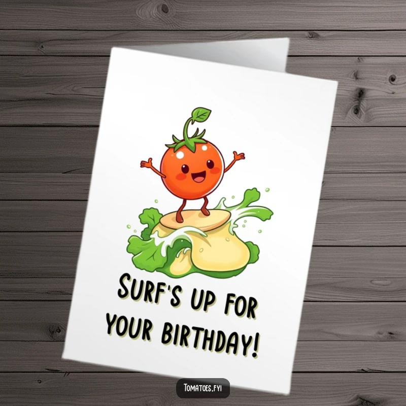 Funny Free Printable Birthday Card showing a happy tomato character expertly surfing a wave made of salad dressing.
