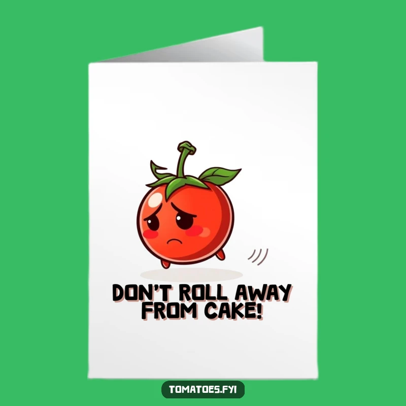 Free Printable Birthday Card: Worried Tomato Rolling Away Funny Gift