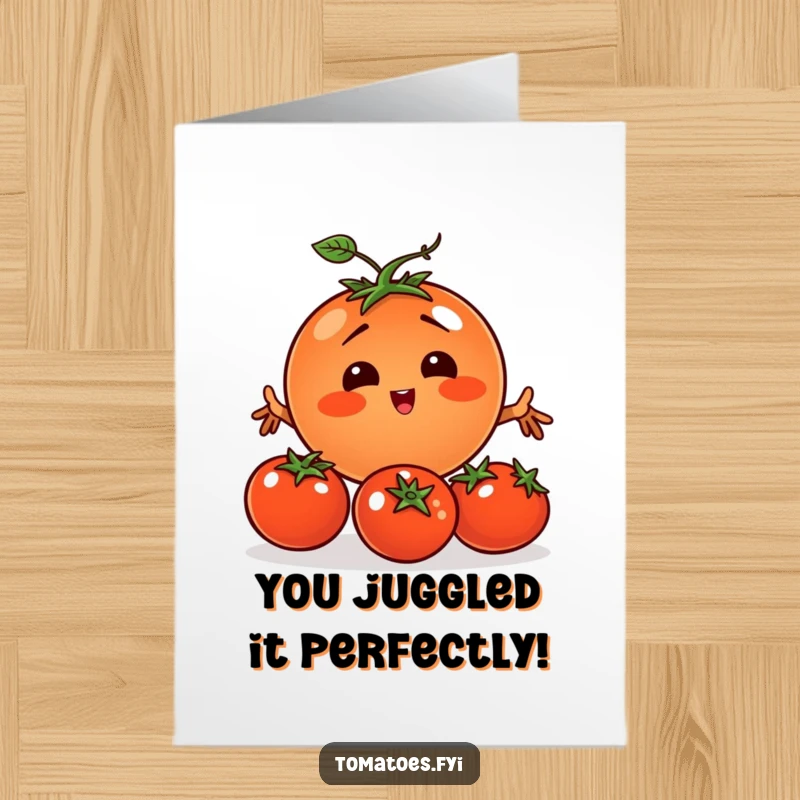 Funny Free Printable Congratulations Card: Tomato comically juggling three smaller tomatoes, a visual metaphor for handling success.